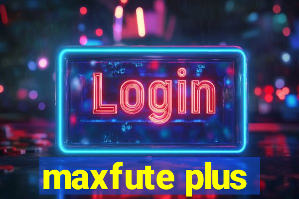 maxfute plus